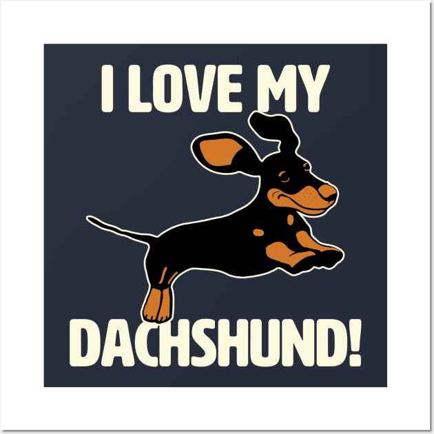 I Love My Dachshund Dog Wall Art by McNutt